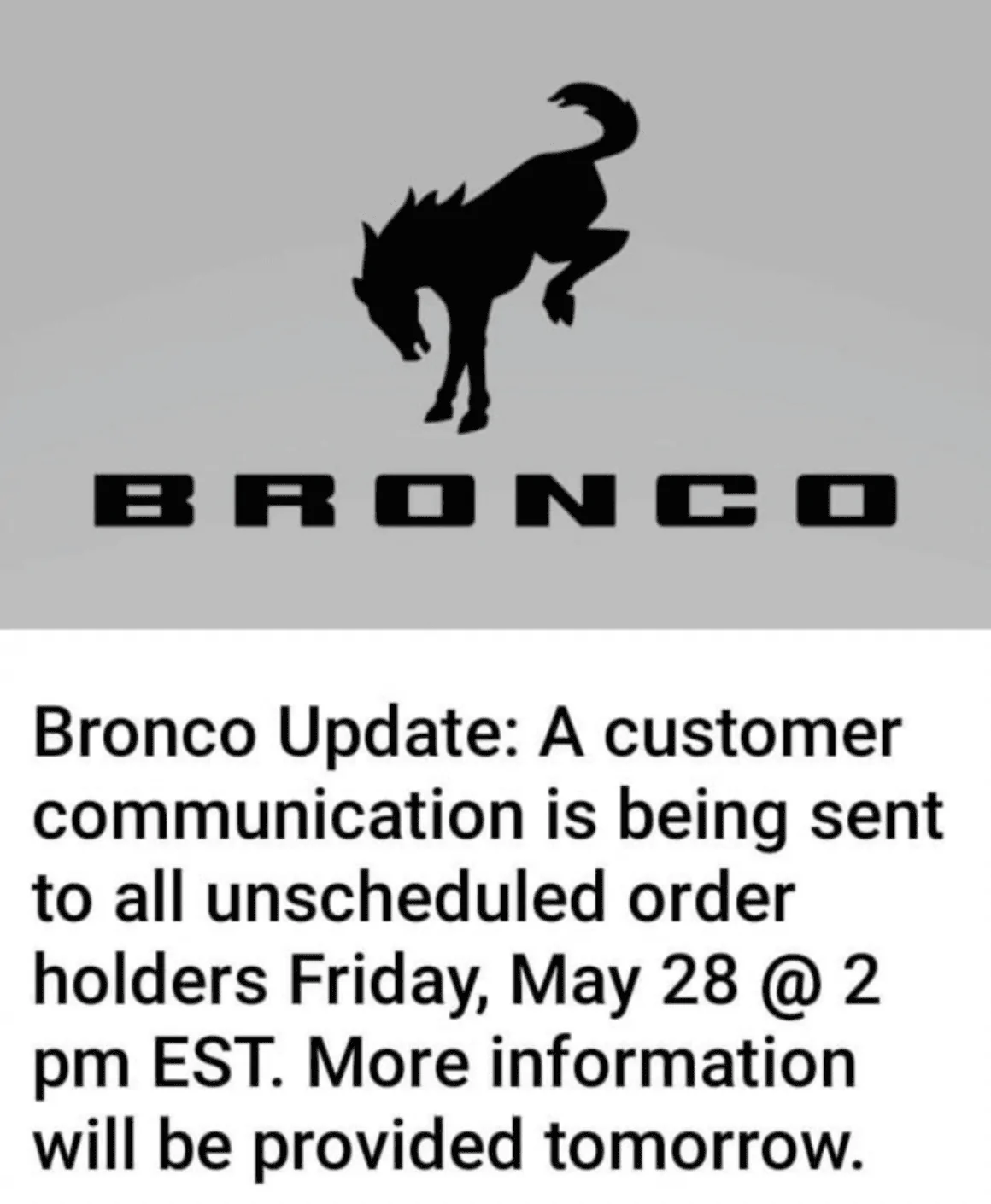 Ford Bronco Today, 5/28, Ford email will be sent to all unscheduled order holders may27-bronco-email copy
