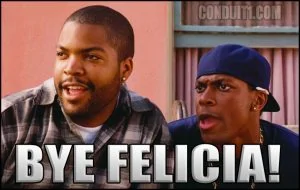 Ford Bronco Moving On bye-felicia-001-friday-ice-cube-comment-reply-meme-300x190
