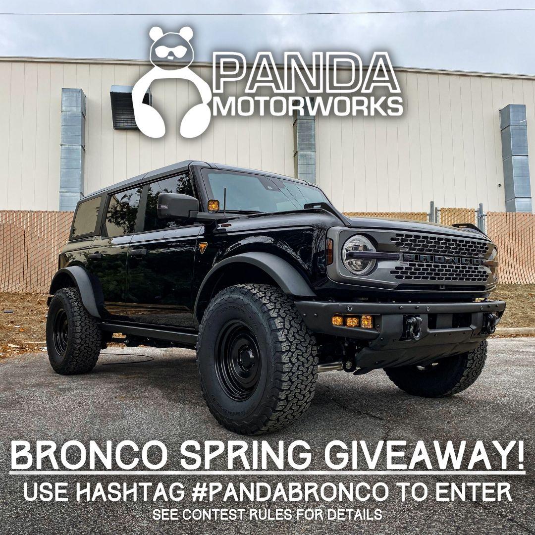 Ford Bronco Panda Motorworks Bronco Spring Giveaway! **2 Grand Prize Winners** BroncoSpringGiveaway!