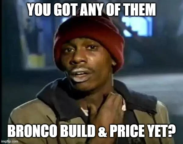 Ford Bronco Bronco Build & Price date Build & Pric