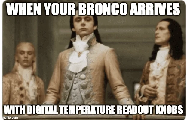 Ford Bronco Got my 2023 Bronco Raptor WITH Digital Temperature Knobs 🌡️ 1670872602972