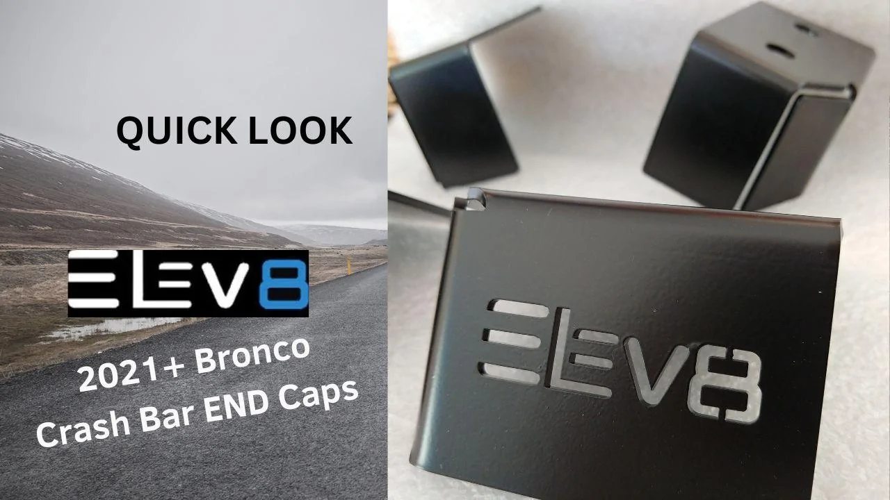 Ford Bronco Elev8 Crash Bar End Cap Quick Look Video Bronco Crash Bar END Caps