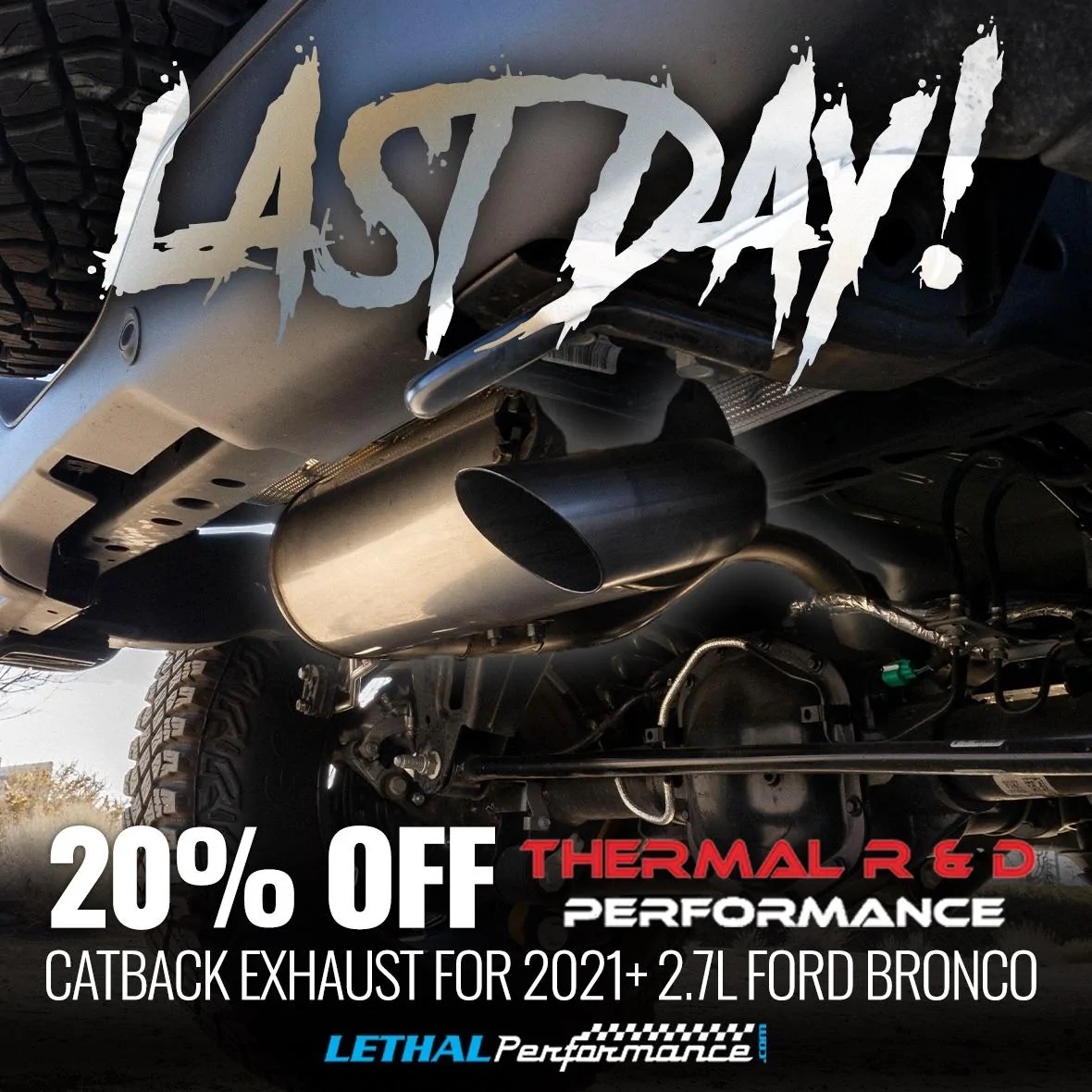 Ford Bronco Thermal R&D - 20% off at Lethal Performance thermal r&d bronco last