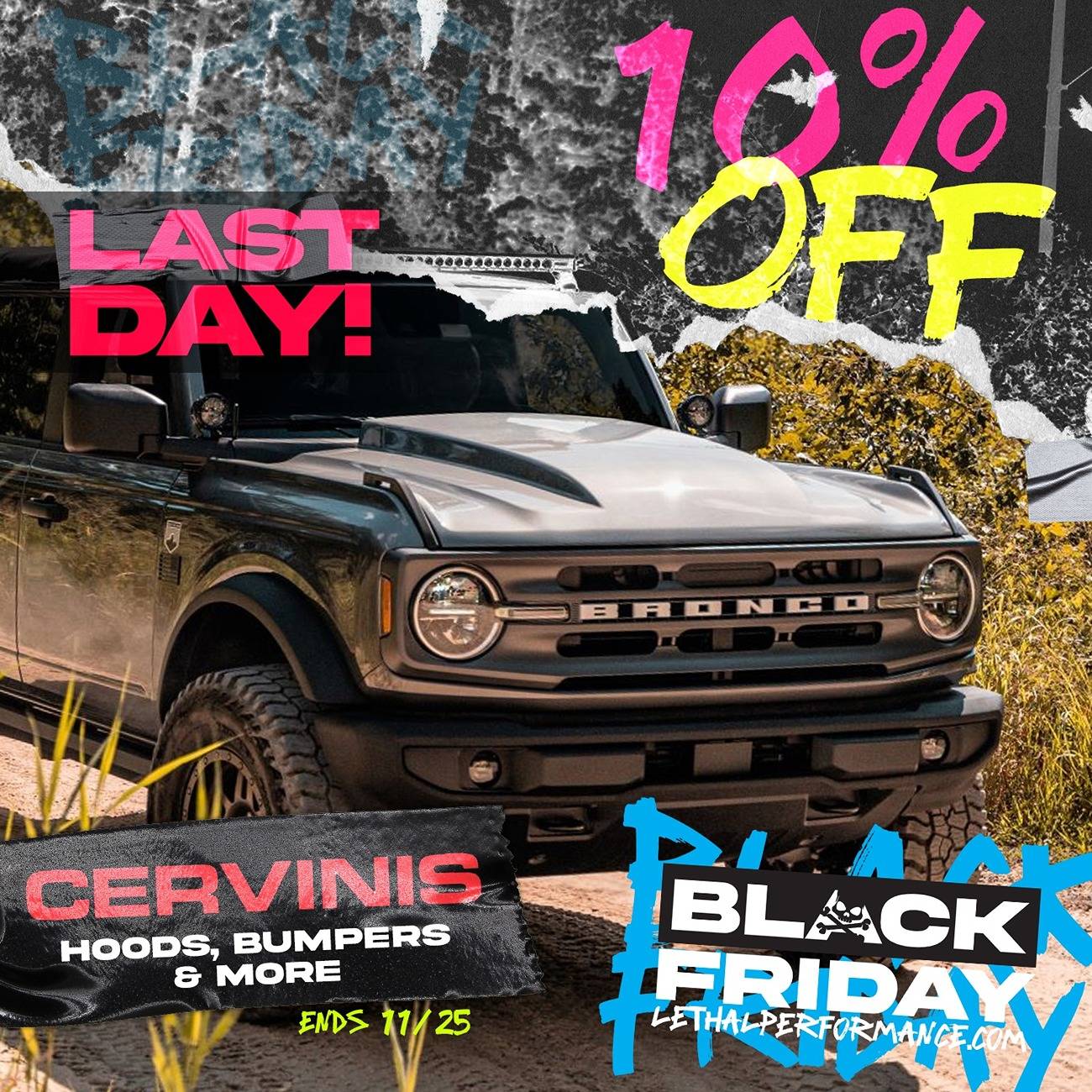 Ford Bronco 2024 Black Friday starts NOW at Lethal Performance! cervini bronco last day bf 2024