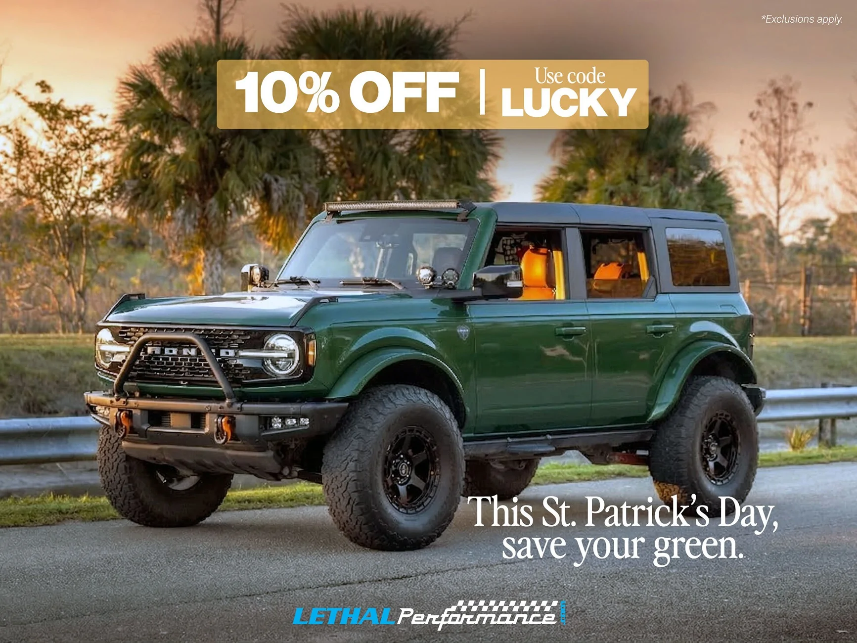 Ford Bronco St. Patrick's Day Sale @ Lethal Performance through 3/17 1000023255