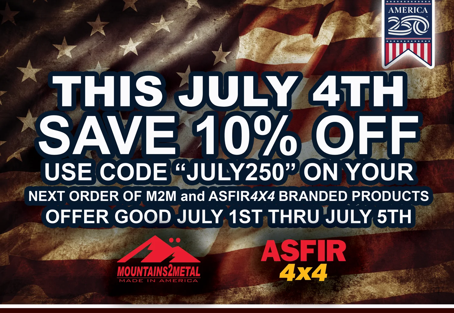 Ford Bronco Save 10% OFF all Mountains2Metal and ASFIR branded products with promo code JULY250. 10%-Off-July-4th-Sal
