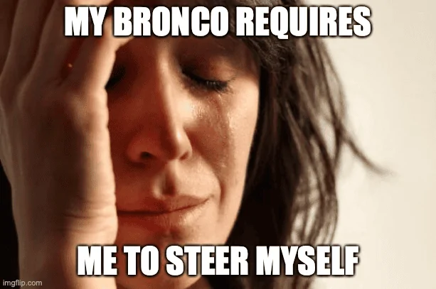 Ford Bronco Bronco does not have Lane Centering 1611600830171