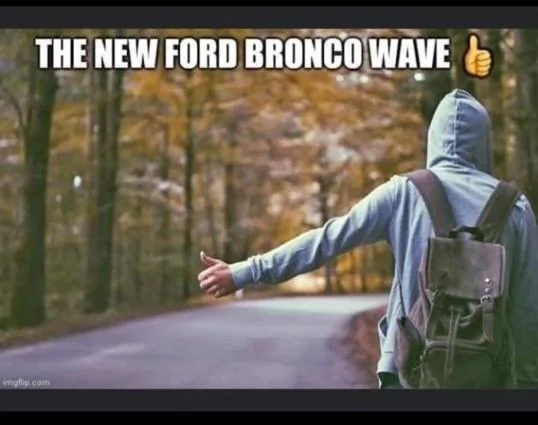 Ford Bronco The Bronco Wave 57B288EA-FE50-4C13-9CB6-65B79C66F095