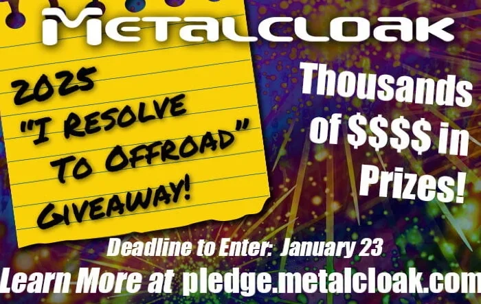 2025 "I Resolve to Offroad with Metalcloak" Giveaway is On!