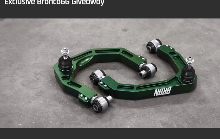 Bronco6G Giveaway- BRBN Billet Control Arms + More