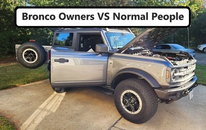 The Difference Between New Bronco Owners and Everyone Else. So true LOL