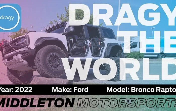 Bronco Raptor 0-60 Time DRAGY THE WORLD. Episode 7