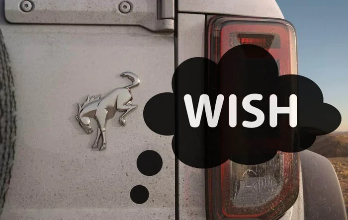 I (you) wish the Bronco came with…?