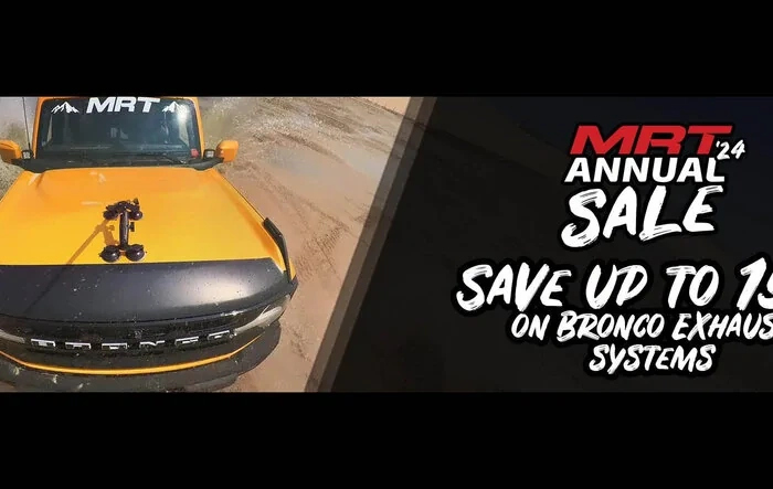 MRT's Annual Sale is LIVE! Save up to 15% on Bronco Exhaust and Hood Strut Kits
